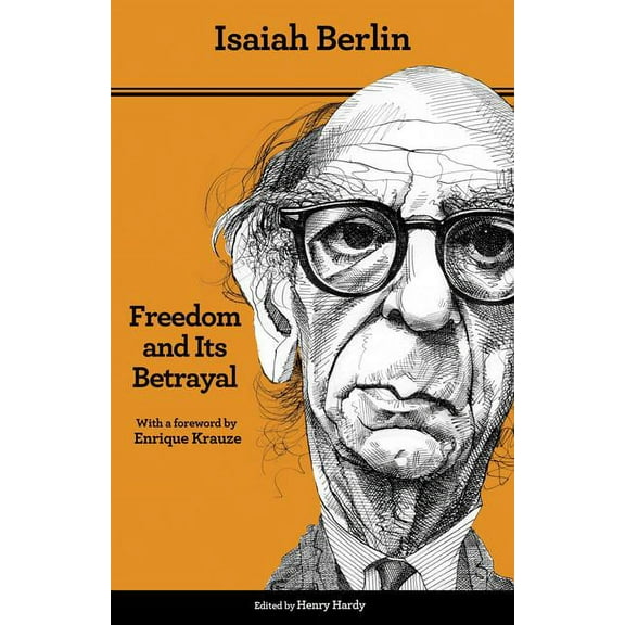 Freedom and Its Betrayal: Six Enemies of Human Liberty - Updated Edition, (Paperback)