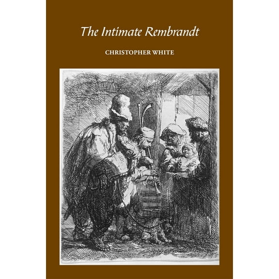 The Intimate Rembrandt (Hardcover)