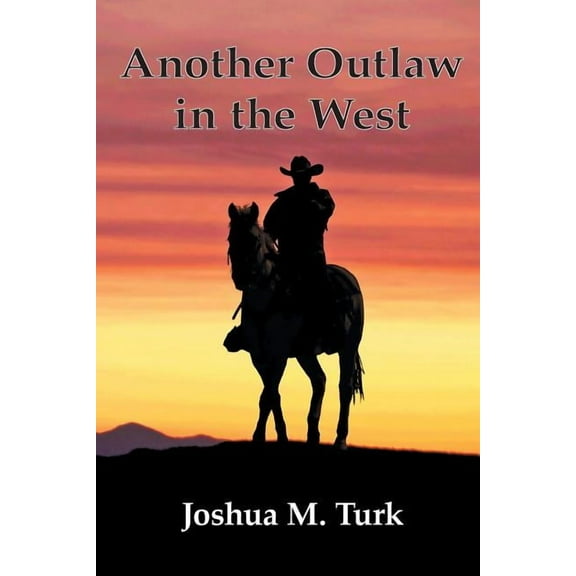 Another Outlaw in the West, (Paperback)