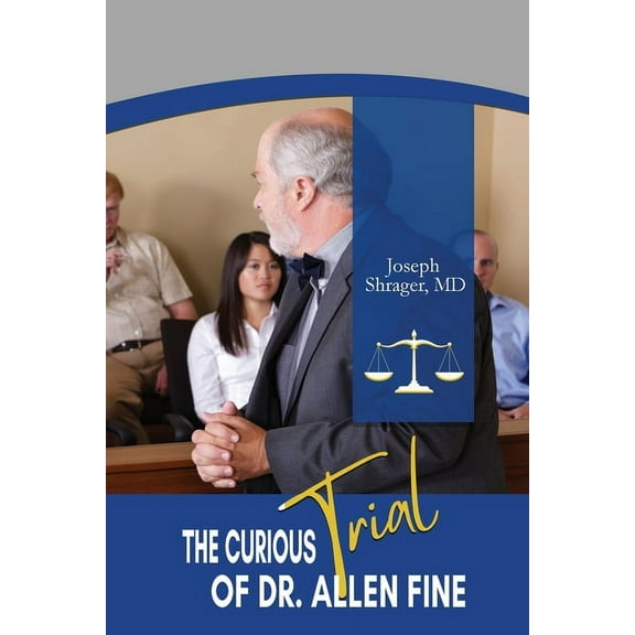 The Curious Trial of Dr. Allen Fine, (Paperback)