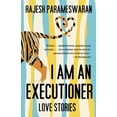 thumbnail image 2 of Pre-Owned I Am an Executioner: Love Stories (Paperback) 0307743411 9780307743411, 2 of 2