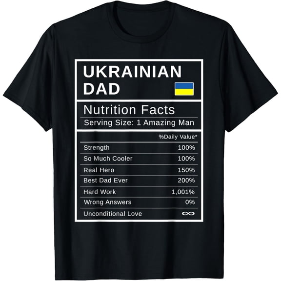 t-shirt Ukrainian Dad, Nutrition Facts Shirt Fathers Day Hero Gift T-Shirt.