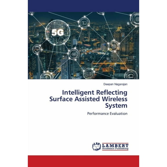 Intelligent Reflecting Surface Assisted Wireless System, (Paperback)