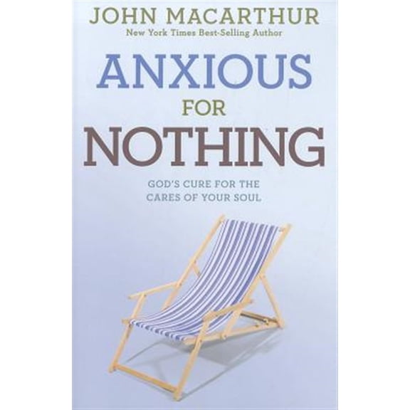 Pre-Owned Anxious for Nothing: God's Cure for the Cares of Your Soul (Paperback) 1434702979 9781434702975