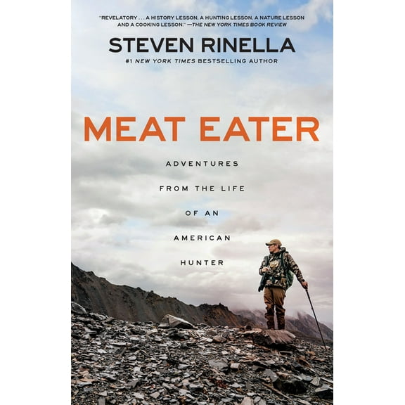 Meat Eater: Adventures from the Life of an American Hunter, (Paperback)