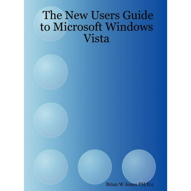 Le Nouveau Guide des Utilisateurs de Microsoft Windows Vista