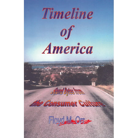 Timeline of America: Sound Bytes from the Consumer Culture -