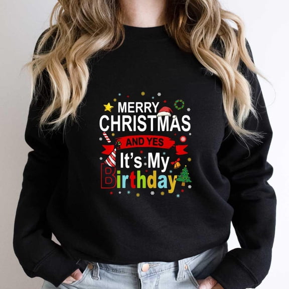 Merry Christmas And Yes It's My Birthday Funny Holiday Celebration Graphic SW928 Unisex Sweatshirt, Up to Size 5XL