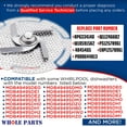 thumbnail image 2 of Whole Parts Dishwasher Chopper Blade Part # W11246682 - Replacement & Compatible With Some Whirlpool Dishwashers, 2 of 9