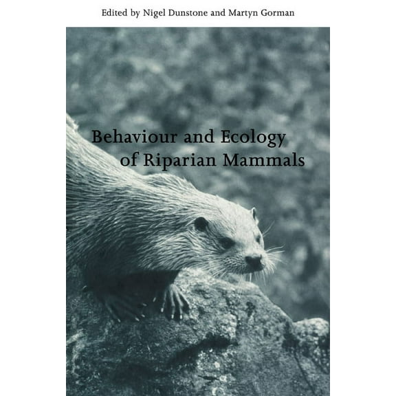 Symposia of the Zoological Society of Lo Behaviour and Ecology of Riparian Mammals, Book 71, (Paperback)