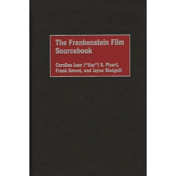 Bibliographies and Indexes in Popular Cu The Frankenstein Film Sourcebook, Book 8, (Hardcover)