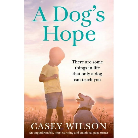 A Dog's Hope: An Unputdownable, Heartwarming and Emotional Page Turner (Paperback)