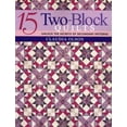 thumbnail image 1 of Pre-Owned 15 Two-Block Quilts: Unlock the Secrets of Secondary Patterns (Paperback) 1571201475 9781571201478, 1 of 1