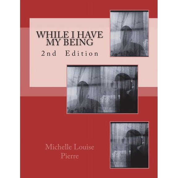 While I Have My Being: 2nd Edition (Paperback)