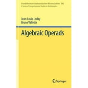 Grundlehren Der Mathematischen Wissenschaften: Algebraic Operads (Hardcover)
