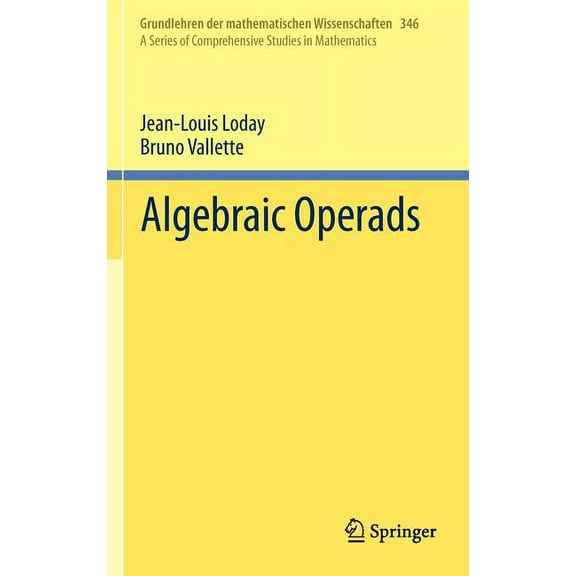 Grundlehren Der Mathematischen Wissensch Algebraic Operads, Book 346, (Hardcover)