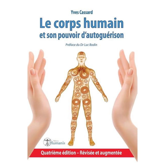 Le Corps Humain Et Son Pouvoir d'Autoguérison: 4e Édition (Paperback)