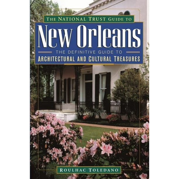 Wileys Preservation Press Architectural Travel The National Trust Guide to New Orleans