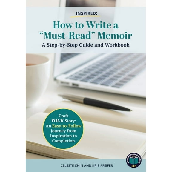 Inspired - How to Write a Must Read Memoir: A Step-by-Step Guide and Workbook, (Paperback)