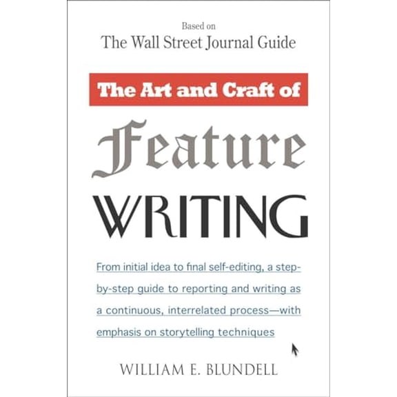 Pre-Owned The Art and Craft of Feature Writing: Based on The Wall Street Journal Guide, 9780452261587, 0452261589, Paperback,