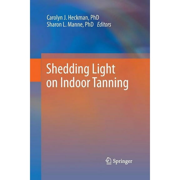 Shedding Light on Indoor Tanning, (Paperback)