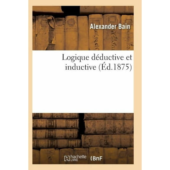Philosophie: Logique Déductive Et Inductive Vol2 (Paperback)