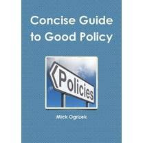 Concise Guide to Good Policy, (Paperback)