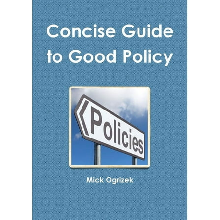 Concise Guide to Good Policy, (Paperback)