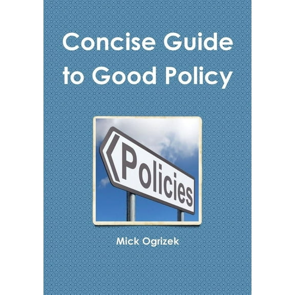 Concise Guide to Good Policy, (Paperback)