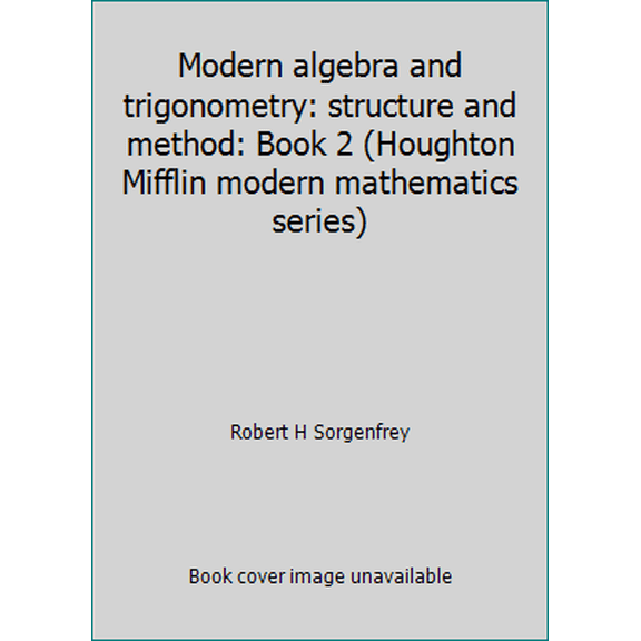 Pre-Owned Modern algebra and trigonometry: structure and method: Book 2 (Houghton Mifflin modern mathematics series) (Hardcover) 0395143993 9780395143995