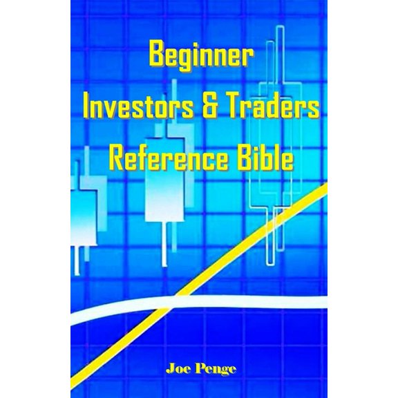 Beginner Investors & Traders Reference Bible, (Paperback)
