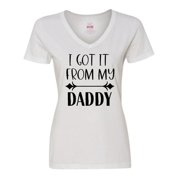 Inktastic I Got It from My Daddy Women's V-Neck T-Shirt