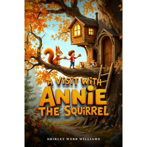 A Visit with Annie the Squirrel, (Paperback)