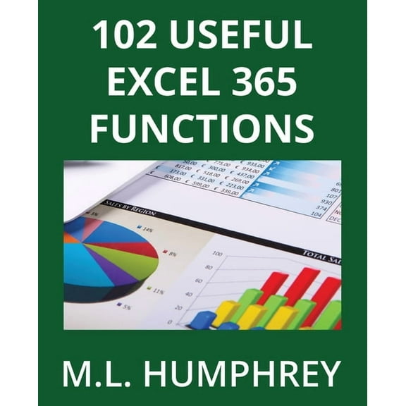 Excel 365 Essentials 102 Useful Excel 365 Functions, Book 3, (Paperback)