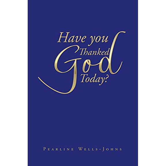 Have You Thanked God Today? (Paperback)