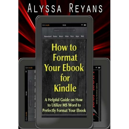 How to Format Your Ebook for Kindle - eBook (Best Format For Kindle)