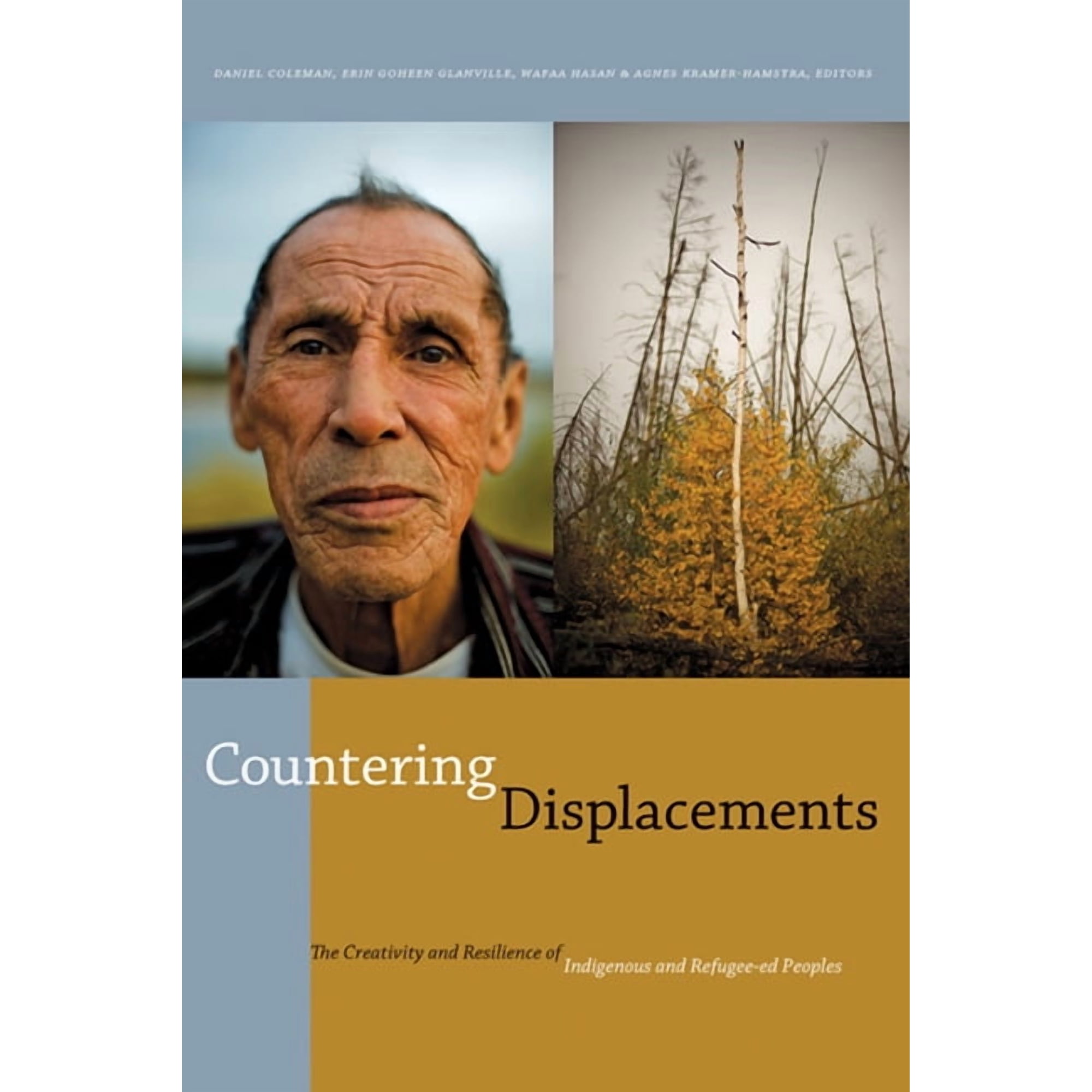 Countering Displacements : The Creativity and Resilience of Indigenous and Refugee-ed Peoples (Paperback)
