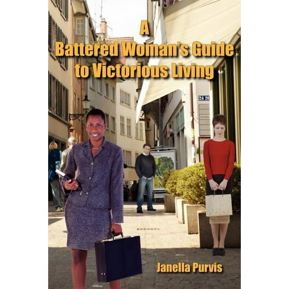 A Battered Woman's Guide to Victorious Living, (Paperback)
