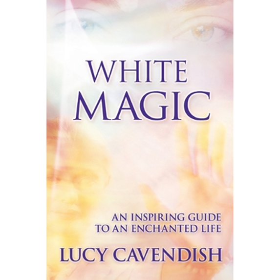 Pre-Owned White Magic: An Inspiring Guide to an Enchanted Life (Paperback) 1401918034 9781401918033