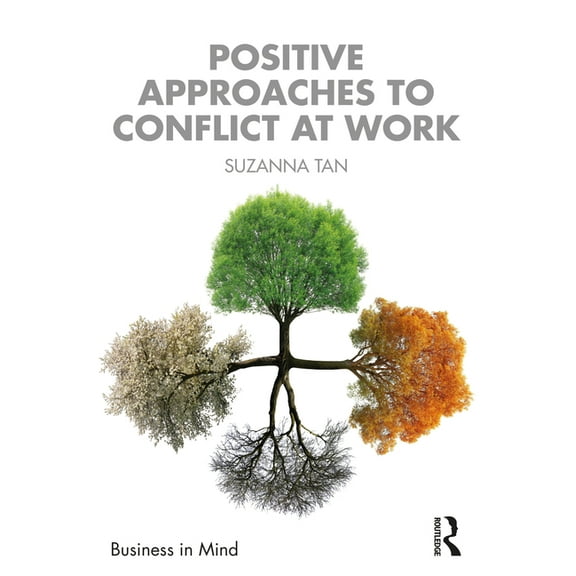 Business in Mind Positive Approaches to Conflict at Work, (Paperback)