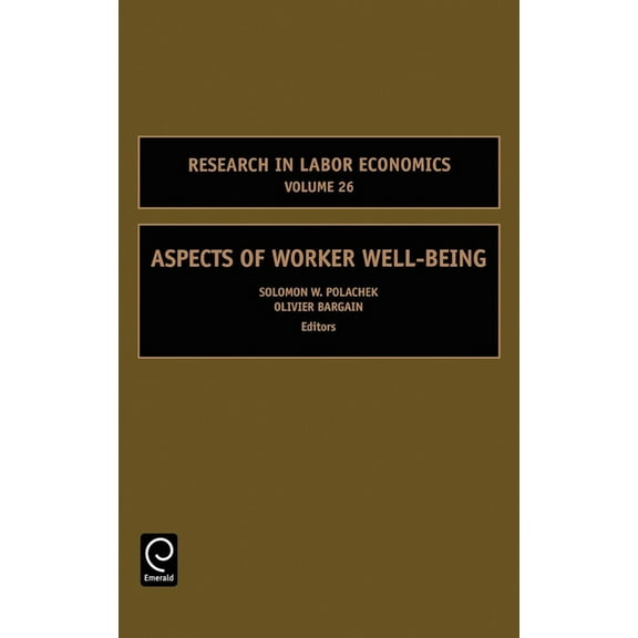 Research in Labor Economics Aspects of Worker Well-Being, Book 26, (Hardcover)