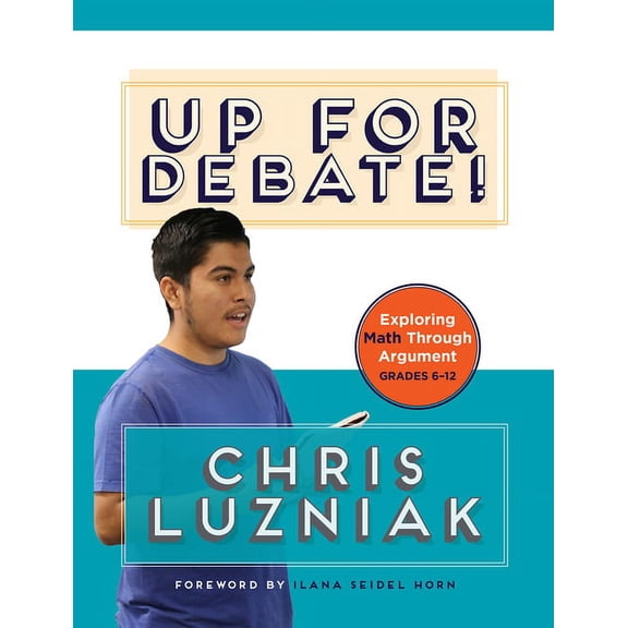 Up for Debate!: Exploring Math Through Argument, (Paperback)