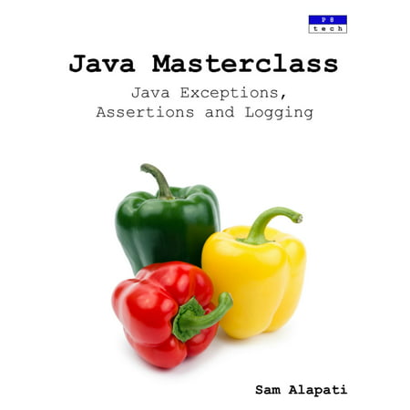 Java Masterclass: Java Exceptions, Assertions and Logging - (Java Logging Exceptions Best Practices)