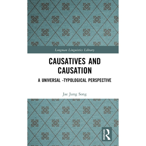 Longman Linguistics Library Causatives and Causation: A Universal -typological perspective, (Hardcover)