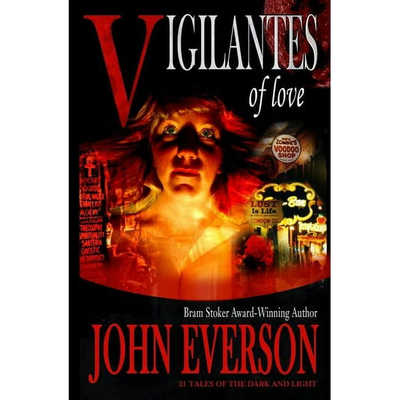 Vigilantes of Love : 21 Tales of the Dark and Light