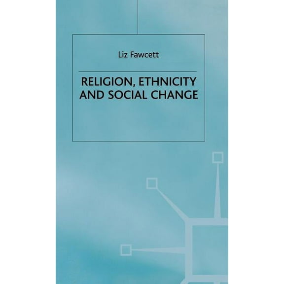 Religion, Ethnicity and Social Change, (Hardcover)