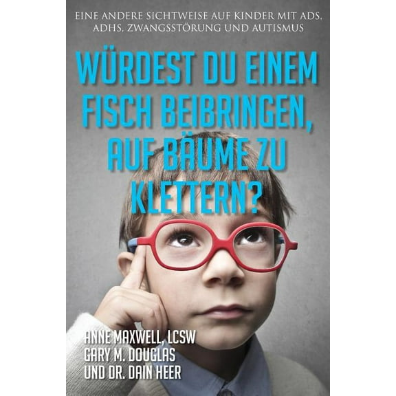 Würdest du einem Fisch beibringen, auf Bäume zu klettern? (Would You Teach a Fish - German), (Paperback)
