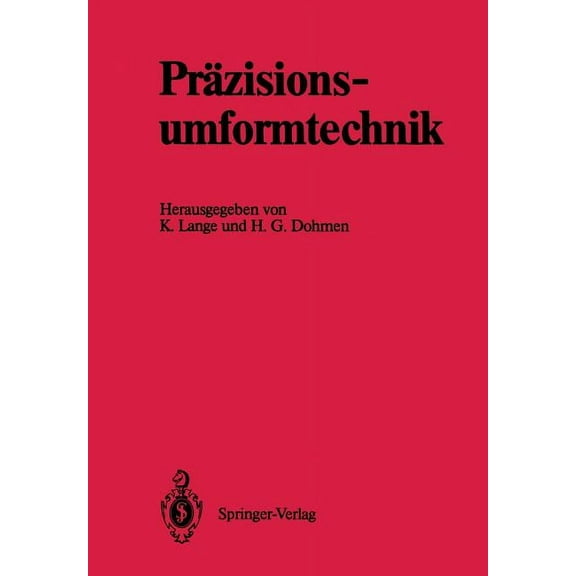 Präzisionsumformtechnik: Ergebnisse Des Schwerpunktes "Präzisionsumformtechnik" Der Deutschen Forschungsgemein, (Paperback)