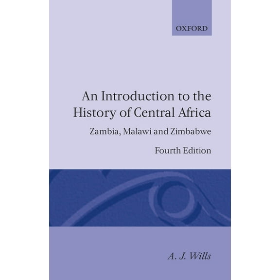 An Introduction to the History of Central Africa: Zambia, Malawi and Zimbabwe, (Paperback)