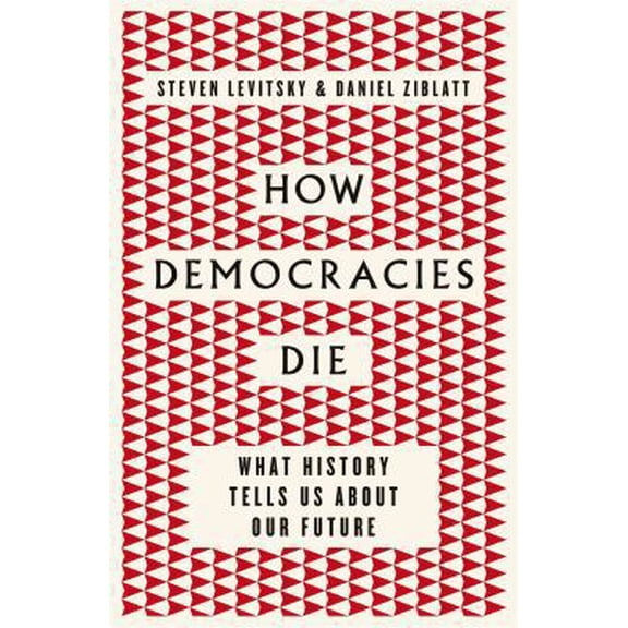 Pre-Owned How Democracies Die (Paperback) 024133649X 9780241336496